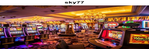 Menikmati Pengalaman Judi Online di Sky77