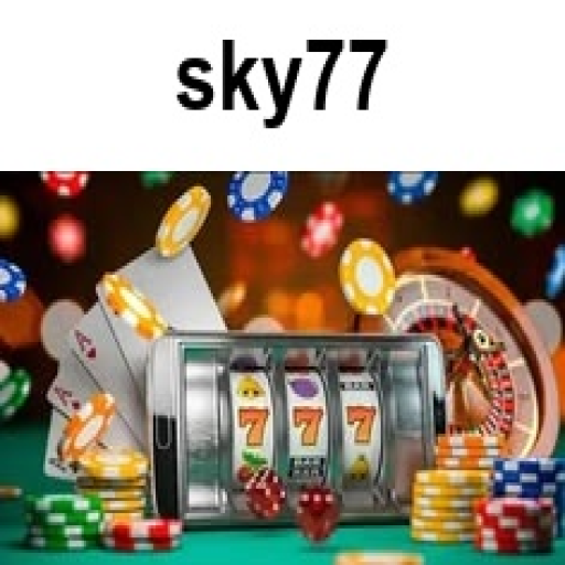 Menjelajahi Dunia Kasino Online di Sky77