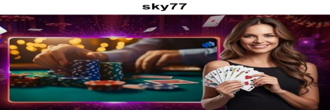 Sky77: Platform Kasino Online Terpercaya di Indonesia